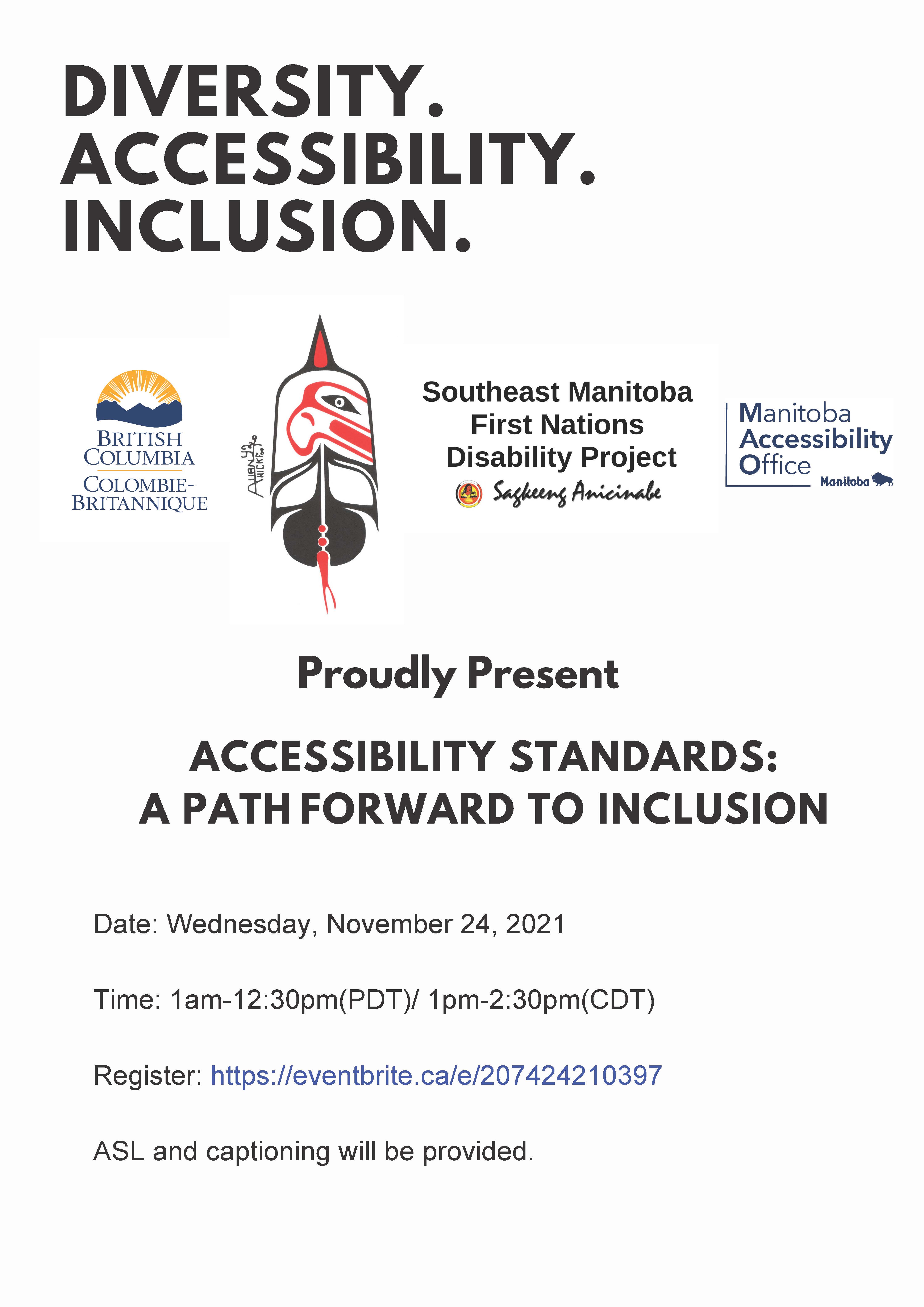 Diversity, Accessibility, Inclusion.  Southeast Manitoba First Nations Disibility Project Proudly Present. Accessibility Standards: a path forward to inclusion