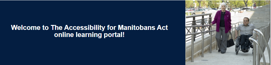 Welcome to The Accessibility for Manitobans Act online Learning portal!