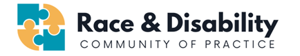 Race and Disability Community of Practice logo